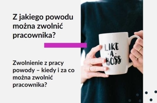 Tekst: Adwokat Kobiet. Z jakiego powodu można zwolnić pracownika? Zwolnienie z pracy powody - kiedy i za co można zwolnić pracownika? Na zdjęciu kobieta trzymająca kubek.